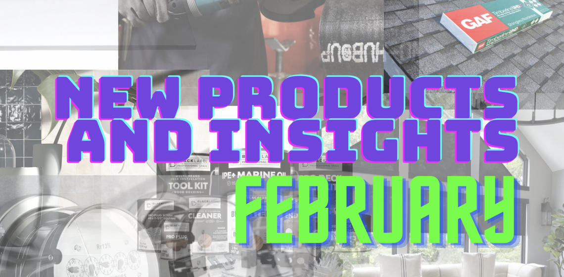 NEW PRODUCTS AND INSIGHTS: February